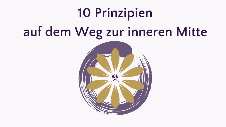 Prinzipien auf dem Weg zur inneren Mitte - Zenkreis und 10-Blütenblätter