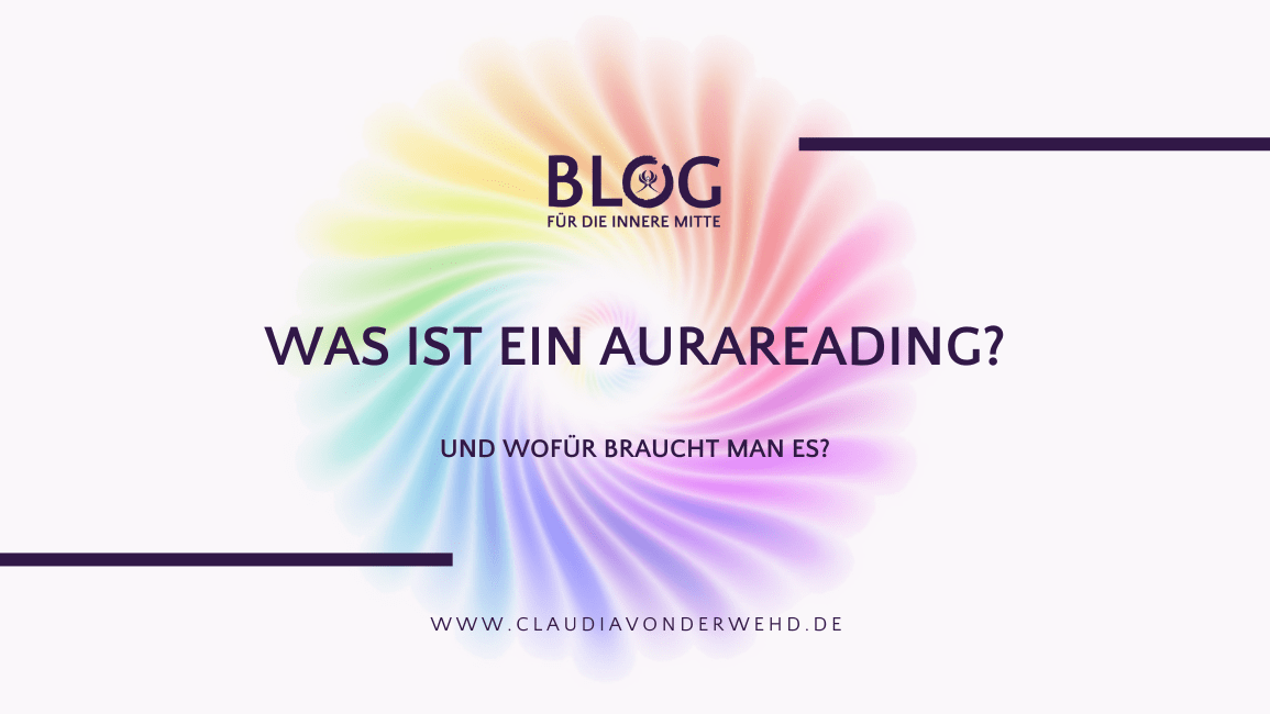 Auraclearing, Aurareading, Auraharmonisierung