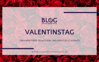 Der Valentinstag: über Märtyrer, Selbstliebe und spirituelle Aspekte